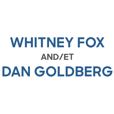 Whitney Fox and/et Dan Goldberg